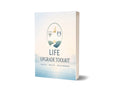 Life Upgrade Toolkit |A practical roadmap to transform your health, wealth, and relationships