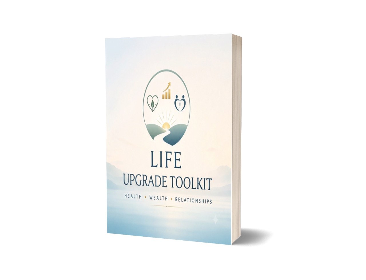 Life Upgrade Toolkit |A practical roadmap to transform your health, wealth, and relationships